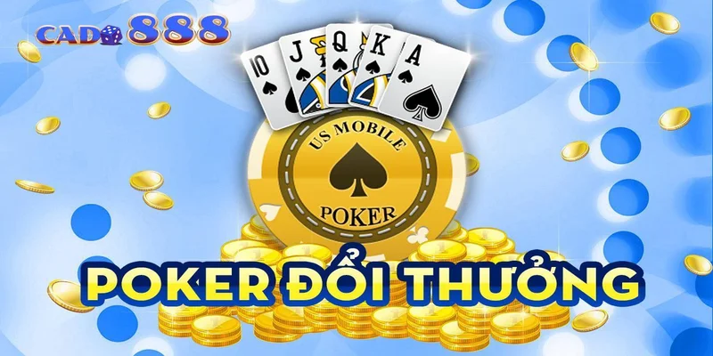 Những kỹ năng cần có khi chơi poker đổi thưởng